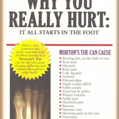 Why You Really Hurt: It Starts in the Foot