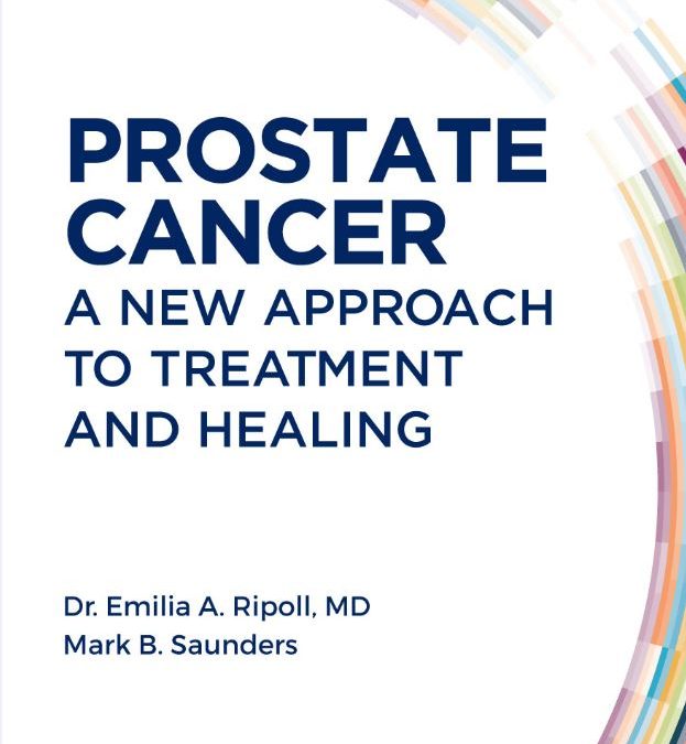 Prostate Cancer: A New Approach to Treatment and Healing