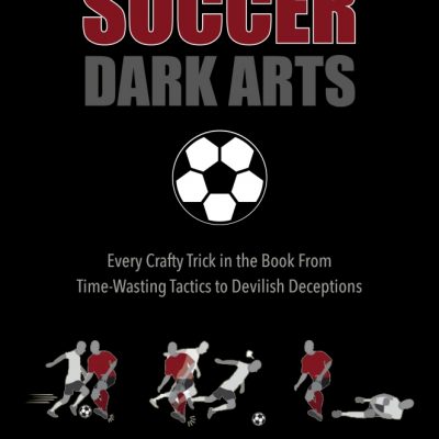 Soccer's Dark Arts